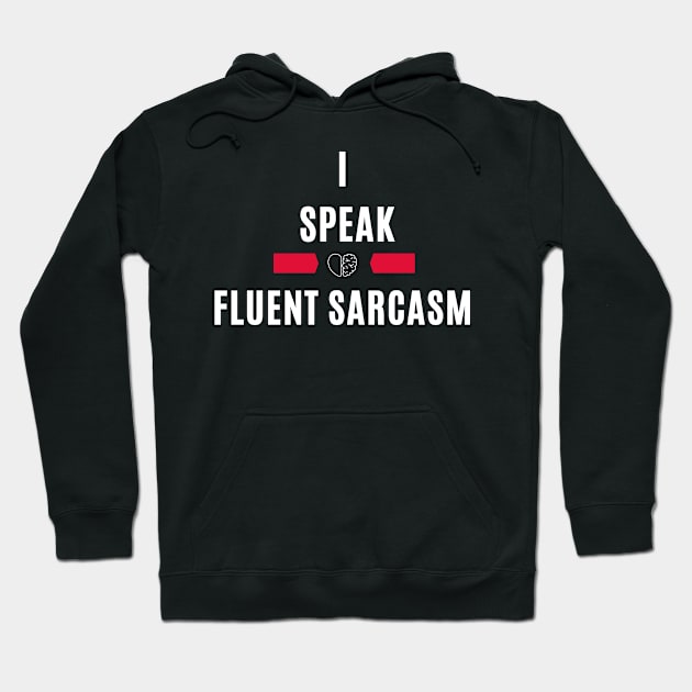 I speak fluent sarcasm funny t-shirt Hoodie by ARTA-ARTS-DESIGNS